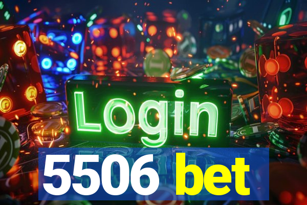 5506 bet