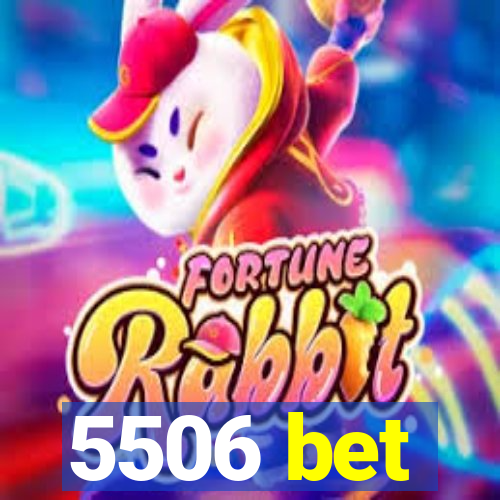 5506 bet