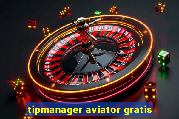 tipmanager aviator gratis