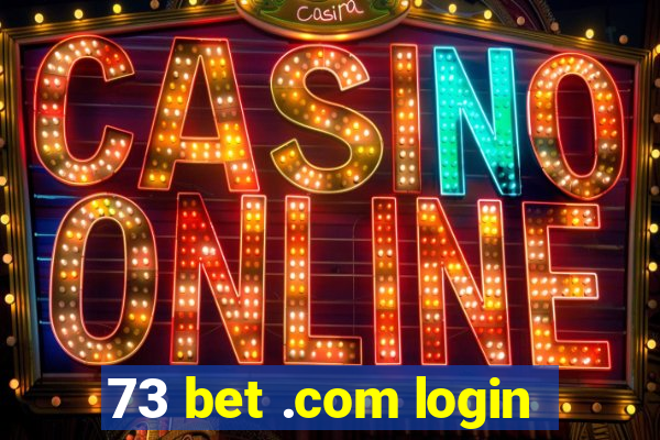 73 bet .com login