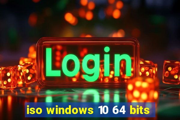 iso windows 10 64 bits