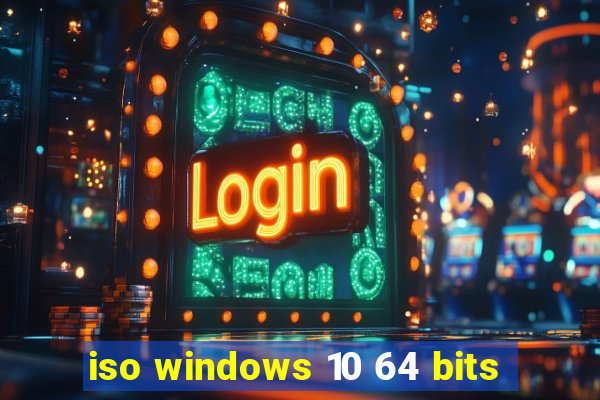 iso windows 10 64 bits