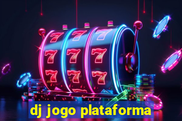 dj jogo plataforma