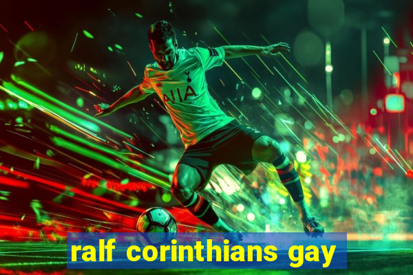 ralf corinthians gay