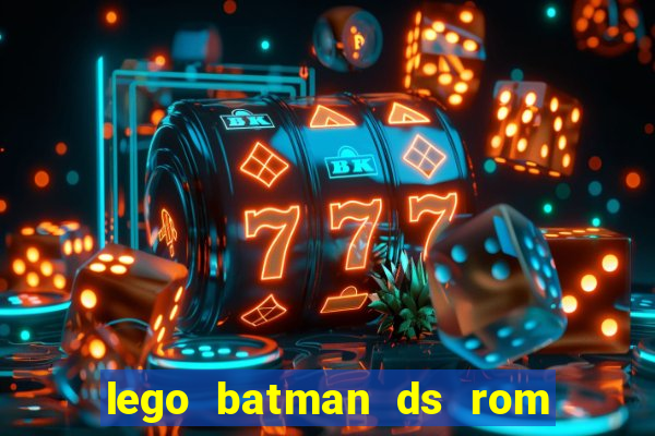 lego batman ds rom pt br