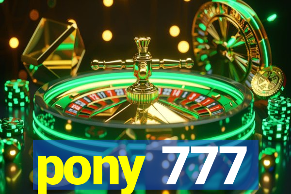 pony 777