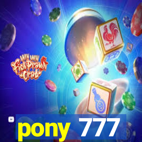 pony 777