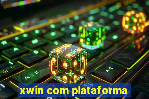 xwin com plataforma