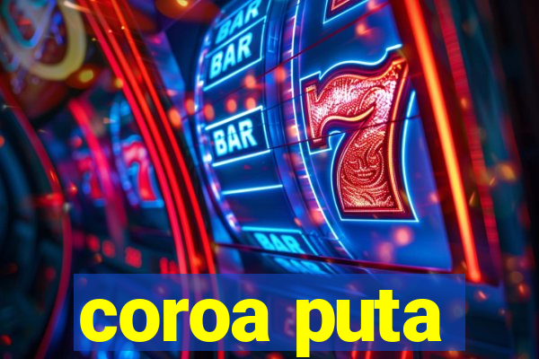 coroa puta