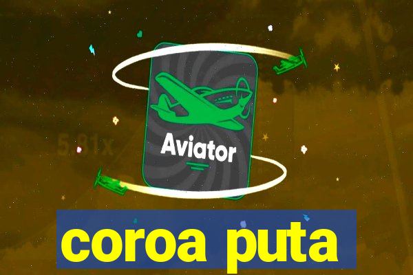 coroa puta