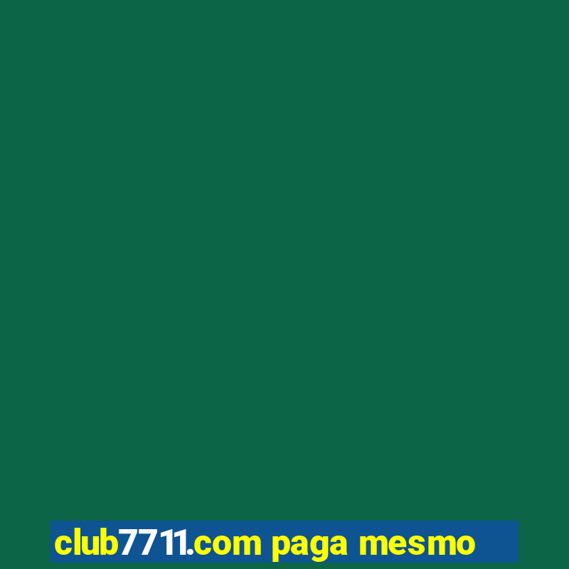 club7711.com paga mesmo