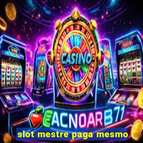 slot mestre paga mesmo