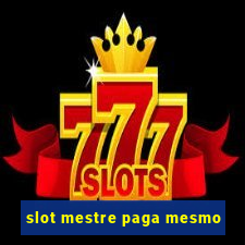 slot mestre paga mesmo