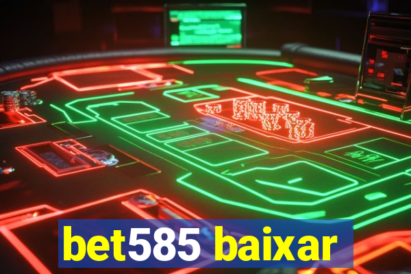 bet585 baixar