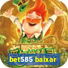 bet585 baixar