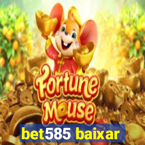 bet585 baixar