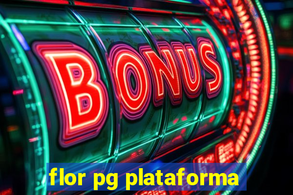 flor pg plataforma