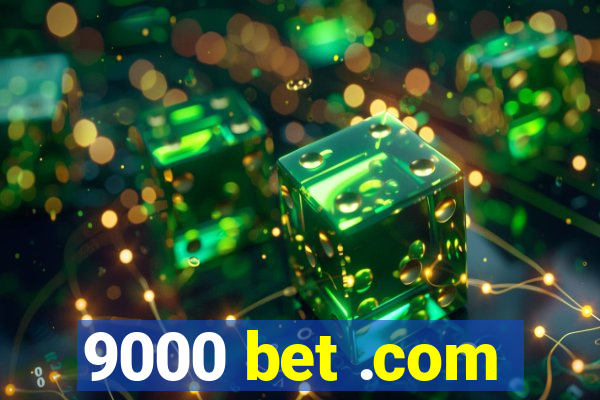 9000 bet .com