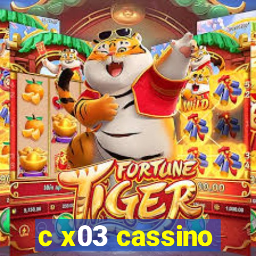 c x03 cassino