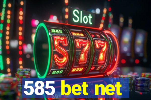 585 bet net