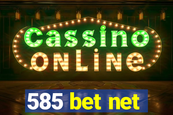 585 bet net