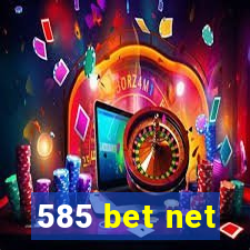 585 bet net