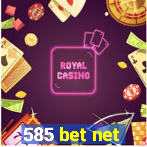 585 bet net