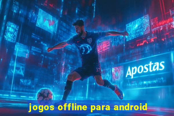 jogos offline para android