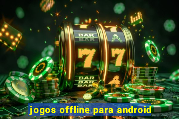 jogos offline para android