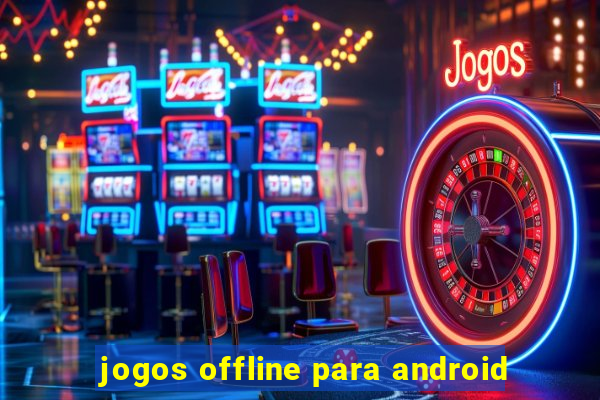 jogos offline para android