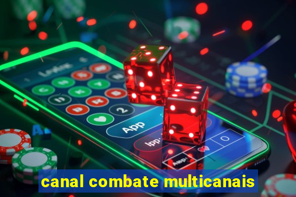 canal combate multicanais