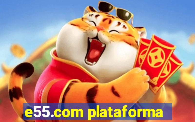 e55.com plataforma