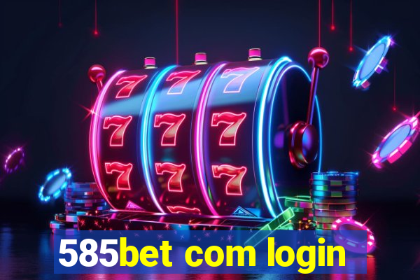 585bet com login