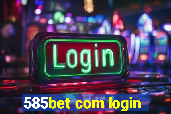 585bet com login