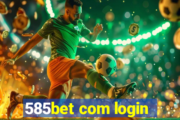 585bet com login