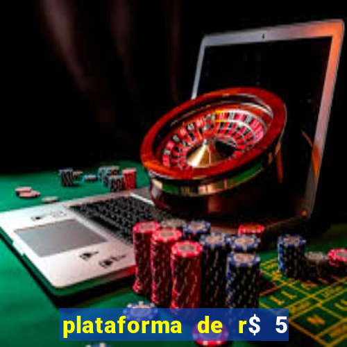 plataforma de r$ 5 jogo do tigrinho