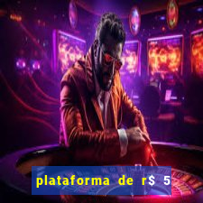 plataforma de r$ 5 jogo do tigrinho