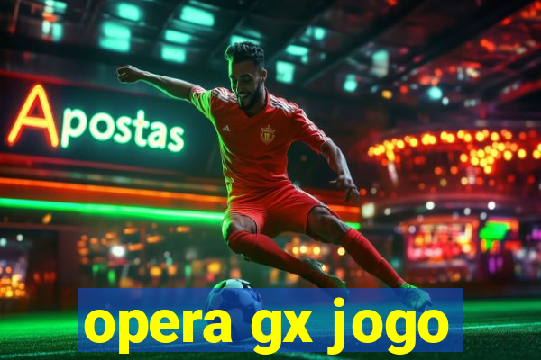 opera gx jogo