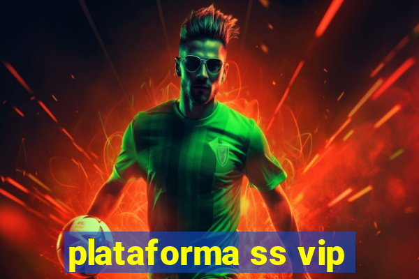 plataforma ss vip