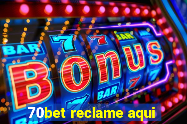 70bet reclame aqui