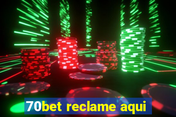 70bet reclame aqui