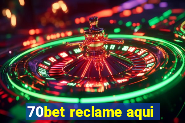 70bet reclame aqui