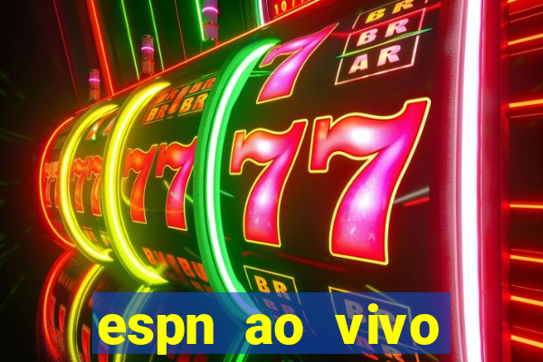 espn ao vivo online grátis