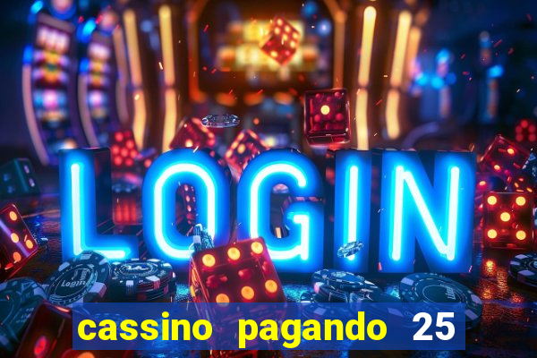 cassino pagando 25 reais no cadastro