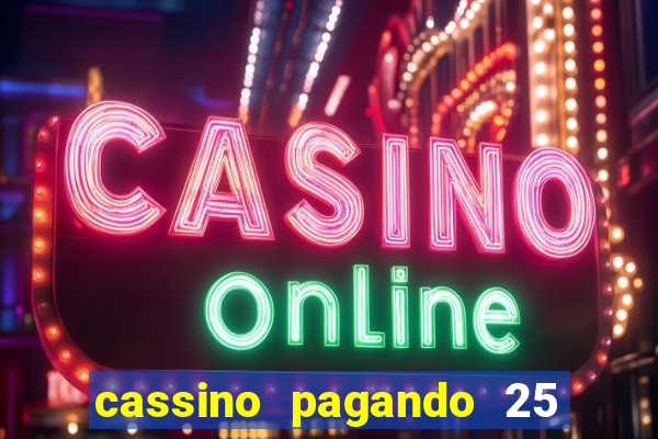 cassino pagando 25 reais no cadastro