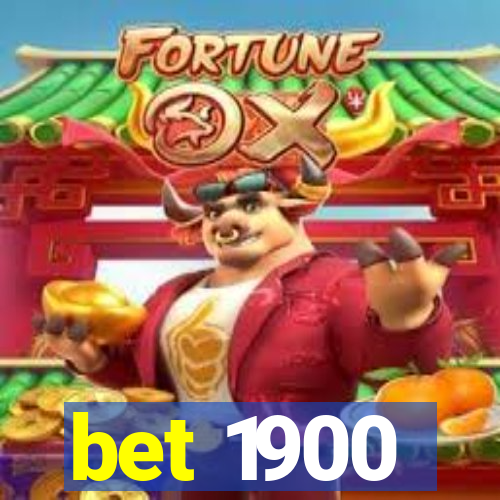 bet 1900