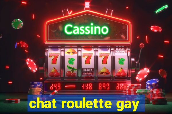 chat roulette gay