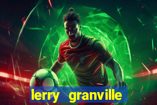 lerry granville reclame aqui