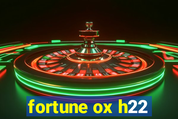 fortune ox h22