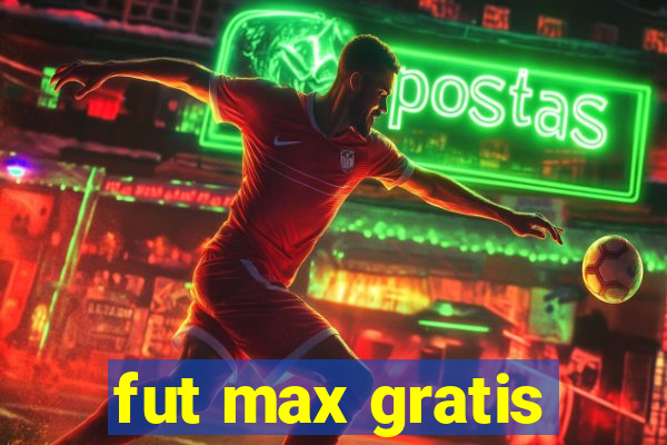 fut max gratis